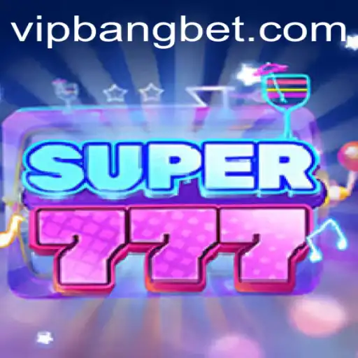 Discovering Super777: An Unmatched Gaming Experience on Bangbet